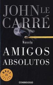 Cover of: Amigos Absolutos / Absolute Friends by John le Carré