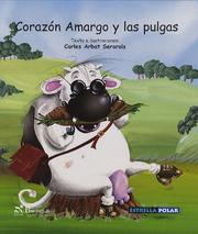 Cover of: Corazon amargo y las pulgas/ Bitter Heart And the Fleas (Estrella Polar)