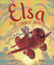 Cover of: Elsa y el correo aereo by Kellie Strom