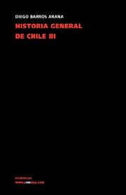 Cover of: Historia general de Chile III by Diego Barros Arana