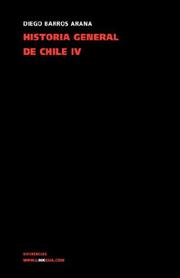 Cover of: Historia general de Chile IV by Diego Barros Arana