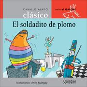 Cover of: El soldadito de plomo (Caballo alado clasicos-Al galope)