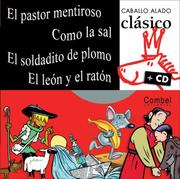 Cover of: El pastor mentiroso, Como la sal, El soldadito de plomo, El leon y el raton (Caballo alado clasico + cd) by Combel Editorial