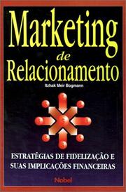 Cover of: Marketing De Relacionamento by Itzhak Meir Bogmann