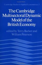 Cover of: The Cambridge Multisectoral Dynamic Model (Cambridge Studies in Applied Econometrics) by Terry Barker, William Peterson