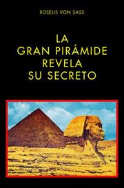 Cover of: La Gran Piramide Revela su Secreto | Roselis von Sass
