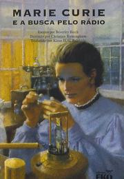 Cover of: Marie Curie e a Busca pelo Radio