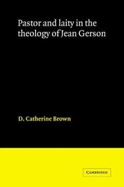 Cover of: Pastor and laity in the theology of Jean Gerson by D. Catherine Brown