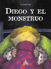 Cover of: Diego y el monstruo by Cristina Von