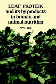 Leaf protein and its by-products in human and animal nutrition by N. W. Pirie