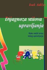 Cover of: Dijagnoza stilova upravljanja [How To Solve The Mismanagement Crisis - Serbian edition] by Ichak Adizes