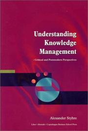 Cover of: Understanding Knowledge Management: Critical and Postmodern Perspectives