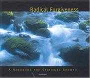 Cover of: Radical Forgiveness: A Handbook For Spiritual Growth (Spiritual Vision Series)