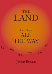 Cover of: The Land, First Book, All the Way by Jacob Bugge