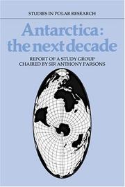 Cover of: Antarctica: the next decade : report of a study group