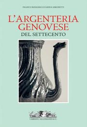 Cover of: L'Argenteria Genovese Del Settecento by Franco Boggero