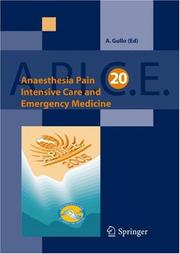 Cover of: Anaesthesia, Pain, Intensive Care and Emergency Medicine - A.P.I.C.E.: Proceedings of the 20th Postgraduate Course in Critical Care Medicine, Trieste, Italy - November 18-21, 2005