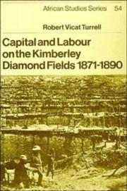 Cover of: Capital and labour on the Kimberley diamond fields, 1871-1890