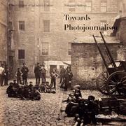 Cover of: Towards Photojournalism 1848-1919: Photography at the Musée d'Orsay