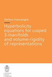 Cover of: Hyperbolicity equations for cusped 3-manifolds and volume-rigidity of representations (Publications of the Scuola Normale Superiore / Theses (Scuola Normale Superiore))