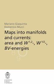 Cover of: Maps into manifolds and currents: area and W1,2-, W1/2-, BV-energies (Publications of the Scuola Normale Superiore / CRM Series)