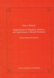 Cover of: Degeneration of algebraic hypersurfaces and applications to moduli problems (Publications of the Scuola Normale Superiore)