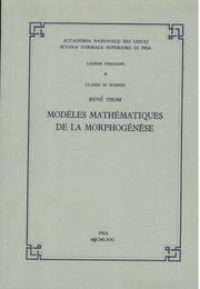 Cover of: Modèles mathématiques de la morphogénèse (Publications of the Scuola Normale Superiore)