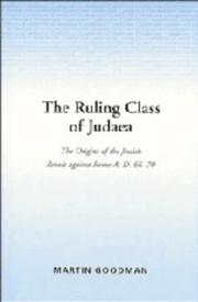 Cover of: The ruling class of Judaea: the origins of the Jewish revolt against Rome, A.D. 66-70