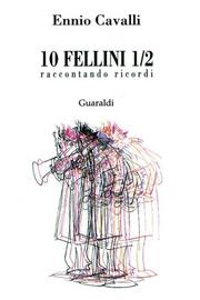 Cover of: 10 Fellini 1/2: Raccontando ricordi (Contaminazioni letterarie)