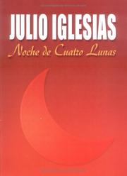 Cover of: Julio Iglesias Noche de Cuatro Lunas