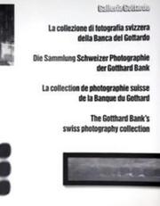 Cover of: The Gotthard Bank's Swiss Photography Collection (Gce/ Gottardo)