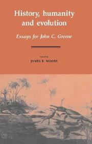 Cover of: History, humanity, and evolution: essays for John C. Greene