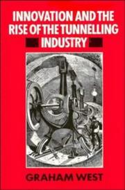 Cover of: Innovation and the rise of the tunnelling industry by Graham West