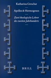 Cover of: Apelles Und Hermogenes: Zwei Theologische Lehrer Des Zweiten Jahrhunderts (Texts and Studies of Early Christian Life and Language)