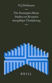 Cover of: Die Assumptio Mosis: Studien Zur Rezeption Massgultiger Uberugferung (Supplements to the Journal for the Study of Judaism)