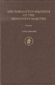 Cover of: The Forgotten Writings of the Mennonite Martyrs (Kerkhistorische Bijdragen 18, Documenta Anabaptistica, 8)