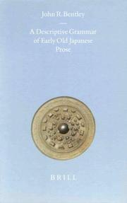 Cover of: A Descriptive Grammar of Early Old Japanese Prose (Brill's Japanese Studies Library) by John R. Bentley