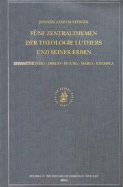 Funf Zentralthemen Der Theologie Luthers Und Seiner Erben by Johann Anselm Steiger