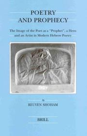 Cover of: Poetry and Prophecy: The Image of the Poet As a "Prophet", a Hero and an Artist in Modern Hebrew Poetry (Brill's Series in Jewish Studies)