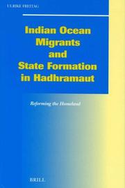 Cover of: Indian Ocean Migrants and State Formation in Hadhramaut: Reforming the Homeland (Social, Economic and Political Studies of the Middle East and Asia)