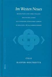 Cover of: Im Westen Neues: Migration Und Ihre Folgen : Deutsche Juden Als Pioniere Judischen Lebens in Belgien, 18/19 Jahrhundert (Studies in European Judaism, 8)