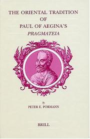 Cover of: The Oriental Tradition of Paul of Aegina's Pragmateia (Studies in Ancient Medicine) by Peter E. Pormann
