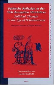 Cover of: Politische Reflexion In Der Welt Des Spaten Mittelalters/political Thought In The Age Of Scholasticism: Essays In Honour Of Jurgen Miethke (Studies in Medieval and Reformation Traditions)