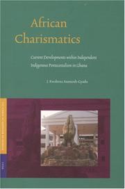 Cover of: African Charismatics: Current Developments Within Independent Indigenous Pentecostalism In Ghana (Studies of Religion in Africa)