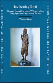 Cover of: Joy-Bearing Grief: Tears Of Contrition In The Writings Of The Early Syrian And Byzantine Fathers (Medieval Mediterranean)