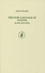 The Nubi Language of Uganda by Inneke Hilda Werner Wellens
