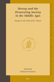 Cover of: Heresy and the Persecuting Society in the Middle Ages: Essays on the Work of R.I. Moore (Studies in the History of Christian Traditions, V. 129) (Studies in the History of Christian Thought)