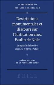 Descriptions monumentales et discours sur lýýedification chez Paulin de Nole (Vigiliae Christianae, Supplements) by Gaelle Herbert De La Portbarre-Viard