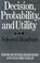 Cover of: Decision, probability, and utility