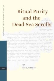 Cover of: Ritual Purity and the Dead Sea Scrolls (Studies on the Texts of the Desert of Judah) by Ian C. Werrett